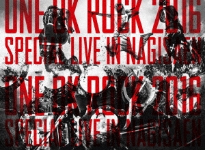 LIVE DVD 『ONE OK ROCK 2016 SPECIAL LIVE IN NAGISAEN』/ONE OK ROCK