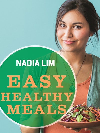 Nadia Lim's Good Food Cookbook by Nadia Lim - Penguin Books Australia