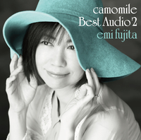 camomile Best Audio 2／藤田恵美｜音楽ダウンロード・音楽配信サイト