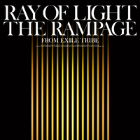 RAY OF LIGHT／THE RAMPAGE from EXILE TRIBE｜音楽ダウンロード・音楽