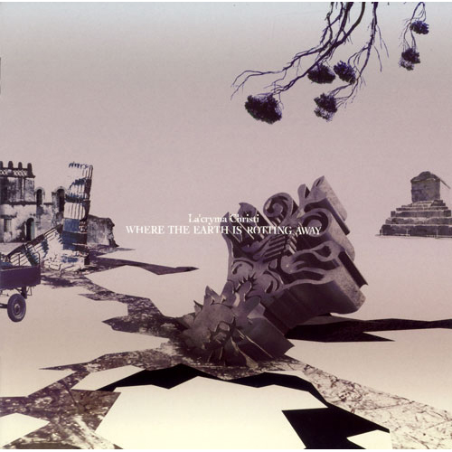 WHERE THE EARTH IS ROTTING AWAY(通常盤)[CD] - La'cryma Christi