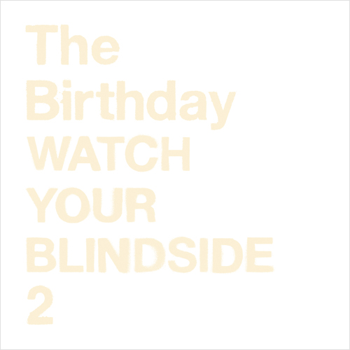 WATCH YOUR BLINDSIDE 2 [SHM-CD][CD] - The Birthday - UNIVERSAL