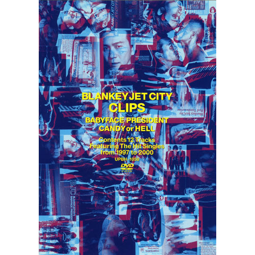 CLIPS BABYFACE PRESIDENT/CANDY or HELL[DVD] - BLANKEY JET CITY