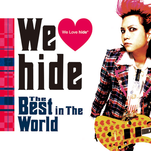 We Love hide~The Best in The World~[CD] - hide - UNIVERSAL MUSIC JAPAN