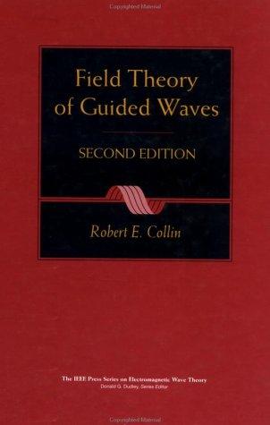 Field theory of guided waves by Robert E. Collin | Open Library