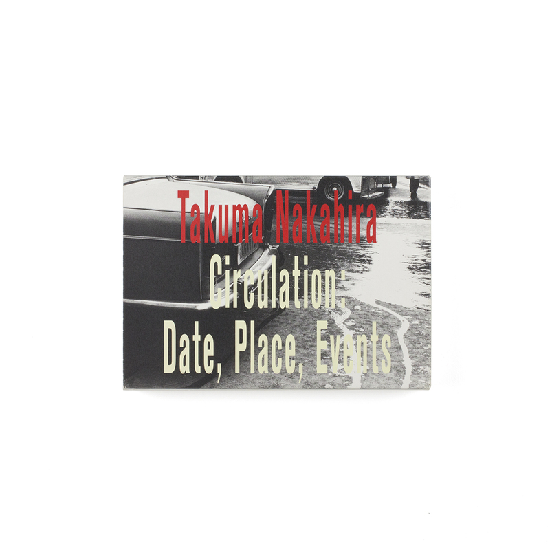 Circulation: Date, Place, Events - Takuma NAKAHIRA | shashasha