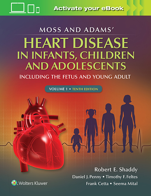 Moss & Adams' Heart Disease in Infants, Children, & Adolescents