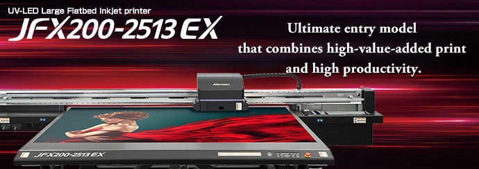 Feature | JFX200-2513 EX | Product | MIMAKI