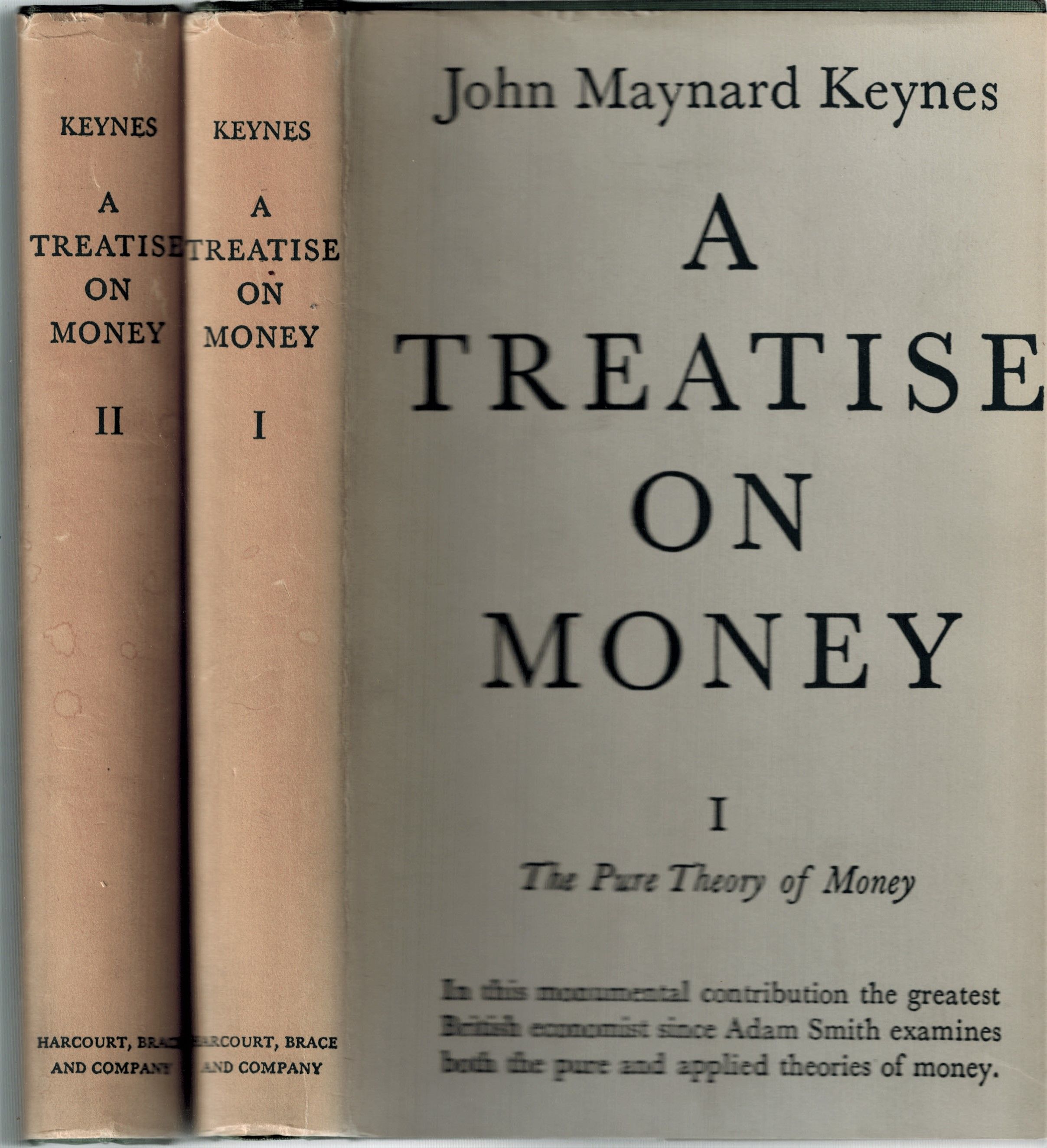 A Treatise on Money; in Two Volumes. Volume One; The Pure Theory
