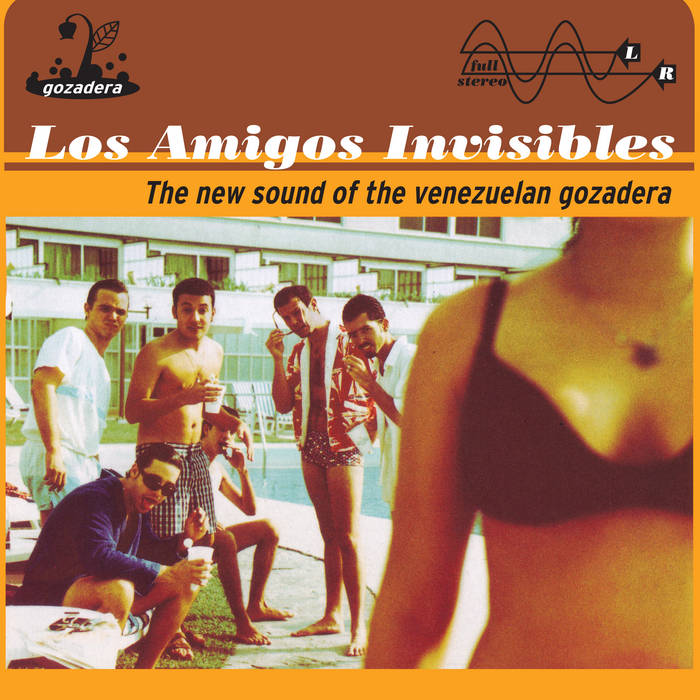 The New Sound of the Venezuelan Gozadera | Los Amigos Invisibles
