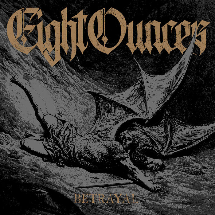 Betrayal | Eight Ounces | Cruzade Records