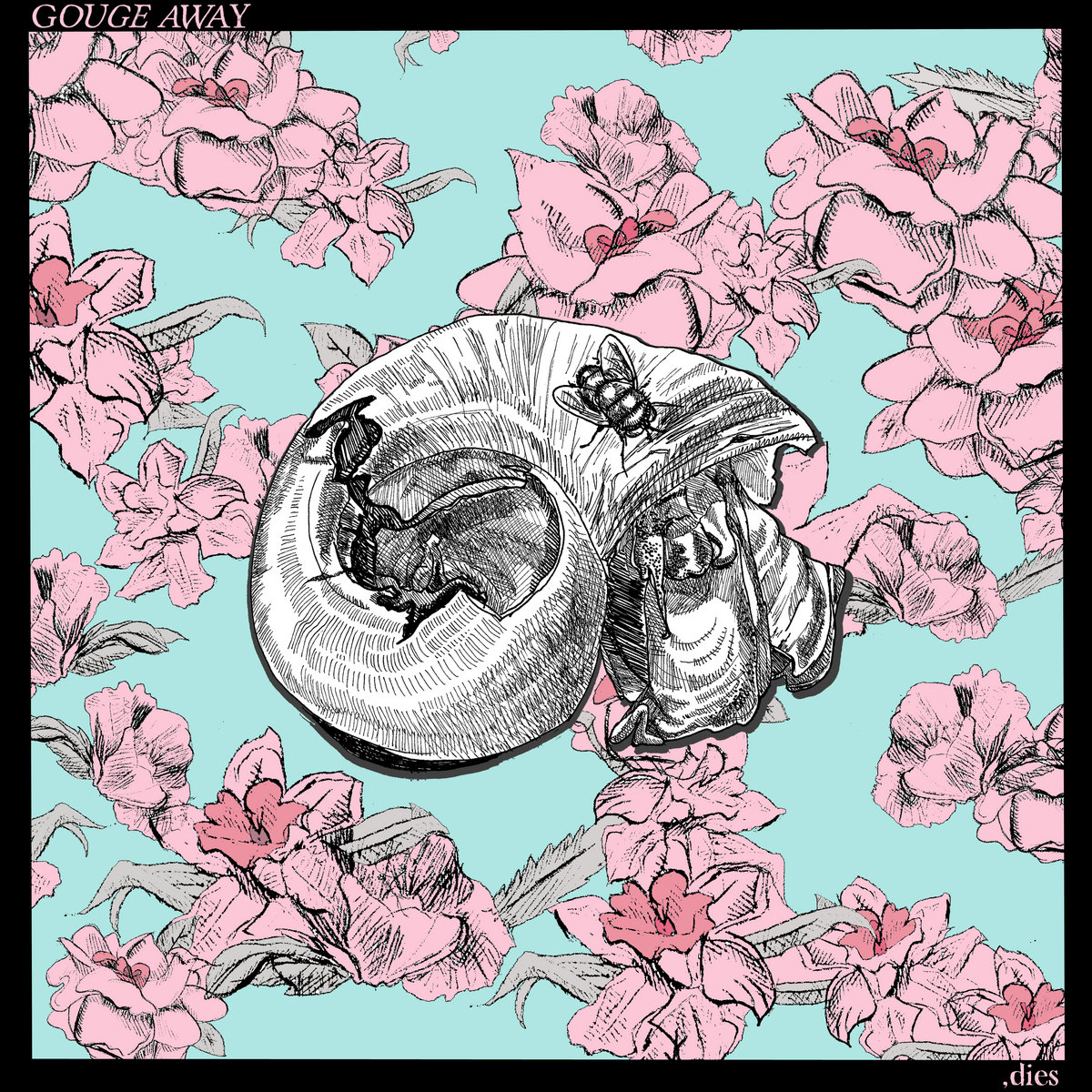 Dies | Gouge Away