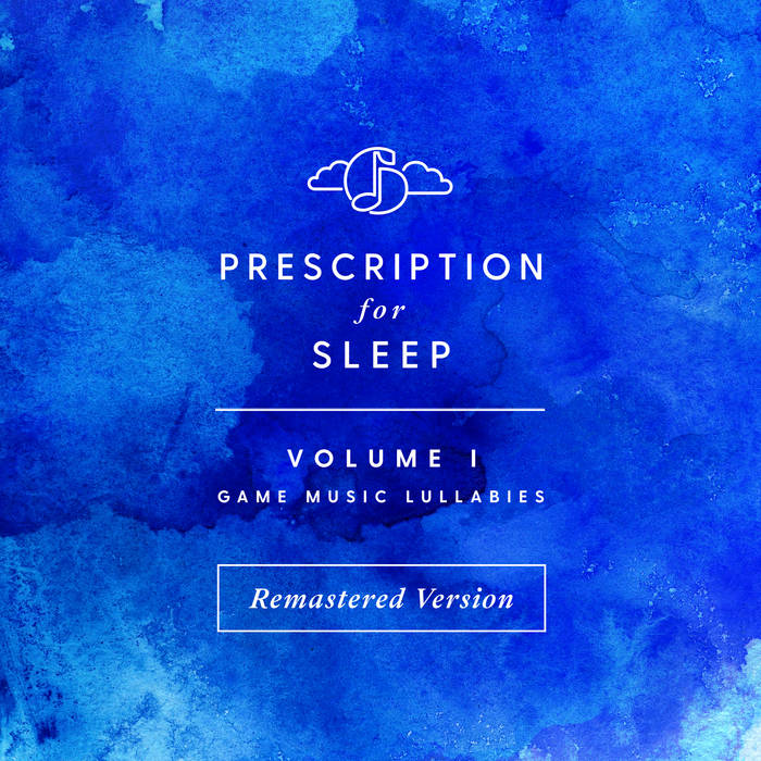 Prescription for Sleep: Game Music Lullabies, Vol. I (Remastered