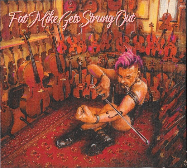 Fat Mike, Bastien Brisson – Fat Mike Gets Strung Out – CD (Digipak