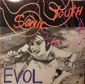 Sonic Youth – Evol – Vinyl (LP, Album, Repress), 1986 [r15575899
