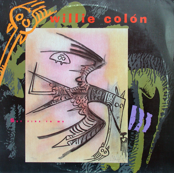 Willie Colón – Set Fire To Me – Vinyl (R - Indianapolis Pressing
