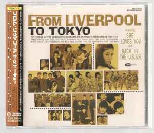 From Liverpool To Tokyo – CD (Compilation, Stereo, Mono), 2001