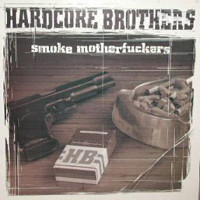 Hardcore Brothers – Smoke Motherfuckers – Vinyl (12