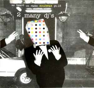洋楽 vol. 15-As Heard on Radio Soulwax 2 Many DJ's – As Heard On