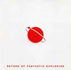 Fantastic Explosion Discography: Vinyl, CDs, & More | Discogs