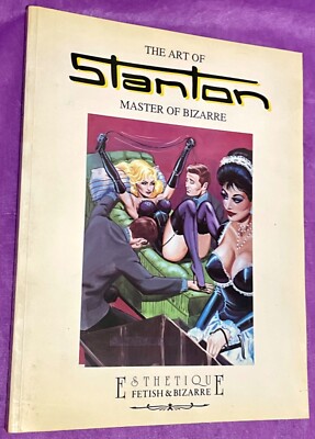 The Art of Stanton: Master of Bizarre, Book One by Eric Stanton