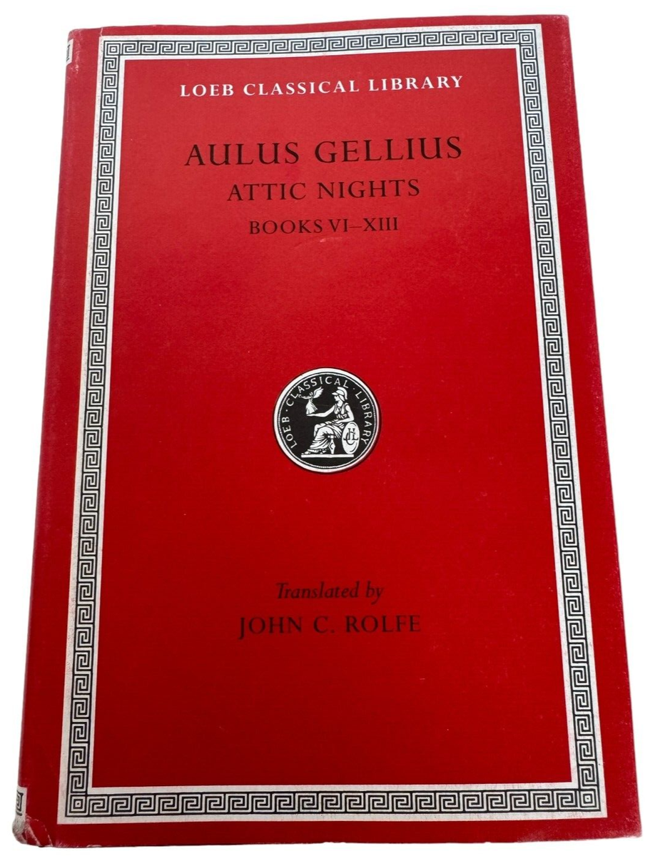 Loeb Classical Library Attic Nights of Aulus Gellius II Books VI