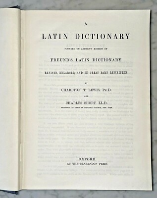 A Latin Dictionary by Charlton T. Lewis & Charles Short, Oxford