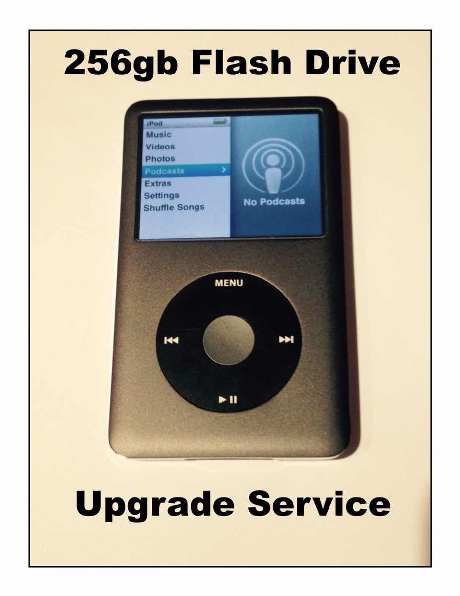 Upgrade Ipod Classic Service to 256gb Flash for Ipod 5th or 7th