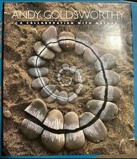 Andy Goldsworthy : A Collaboration with Nature by Andy Goldsworthy
