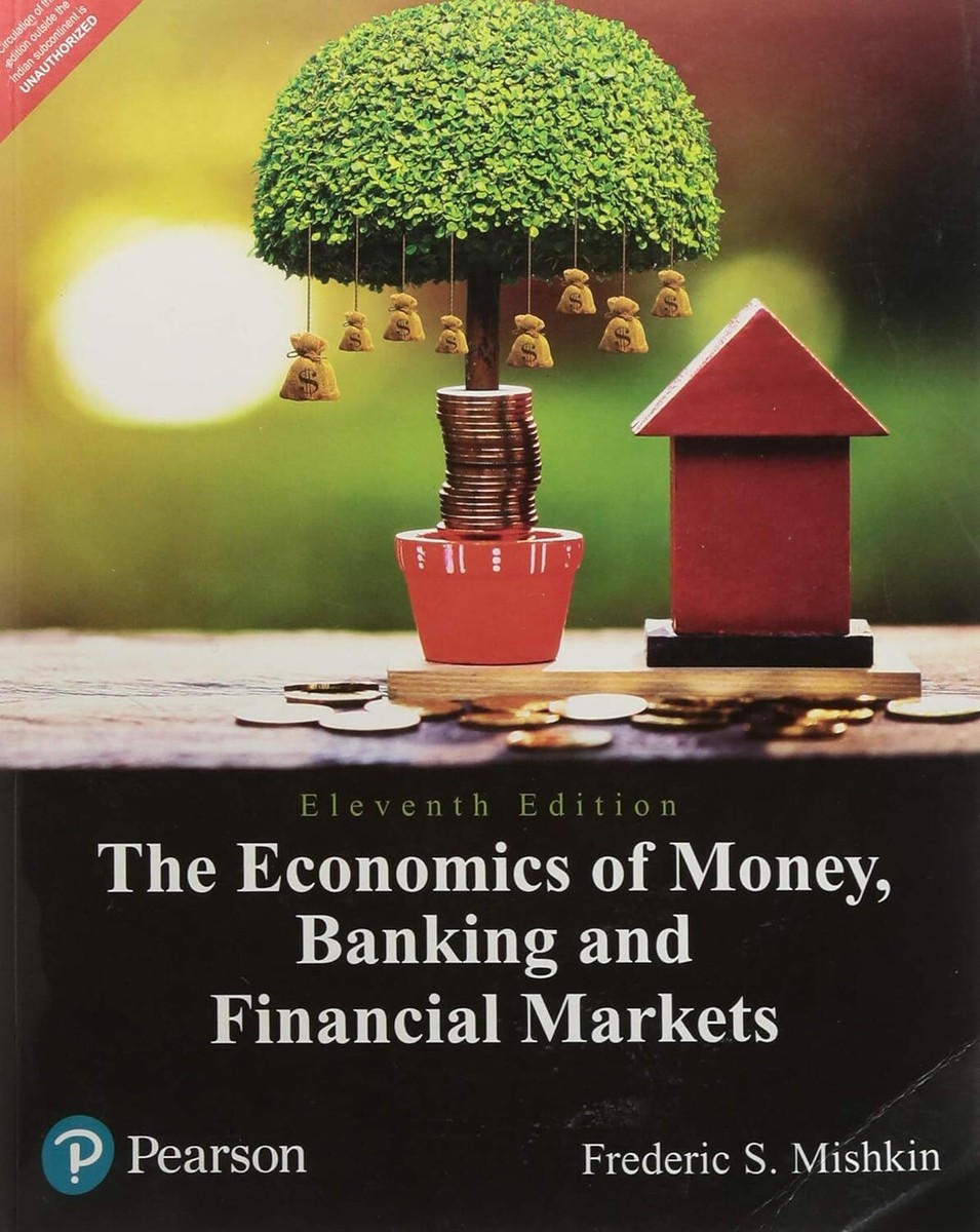 The Economics of Money, Banking and Financial Markets by Frederic