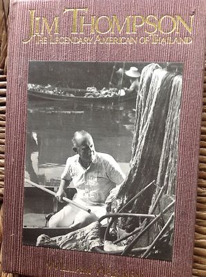 Jim Thompson: The Legendary American of Thailand by William Warren