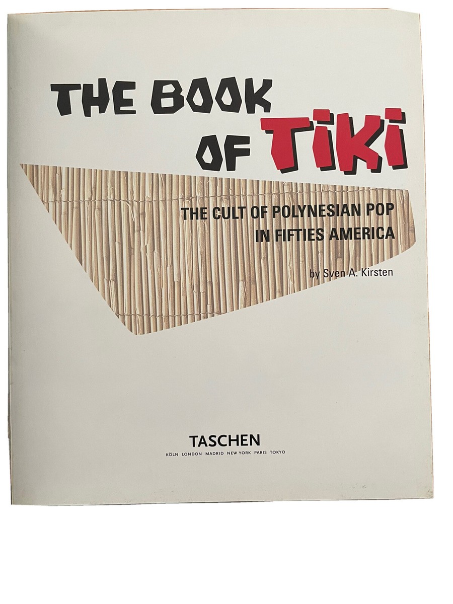 The Book of Tiki by Sven A. Kirsten (2000, Hardcover, Taschen
