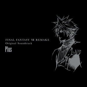 FINAL FANTASY VII REMAKE Original Soundtrack (Plus) - Album by