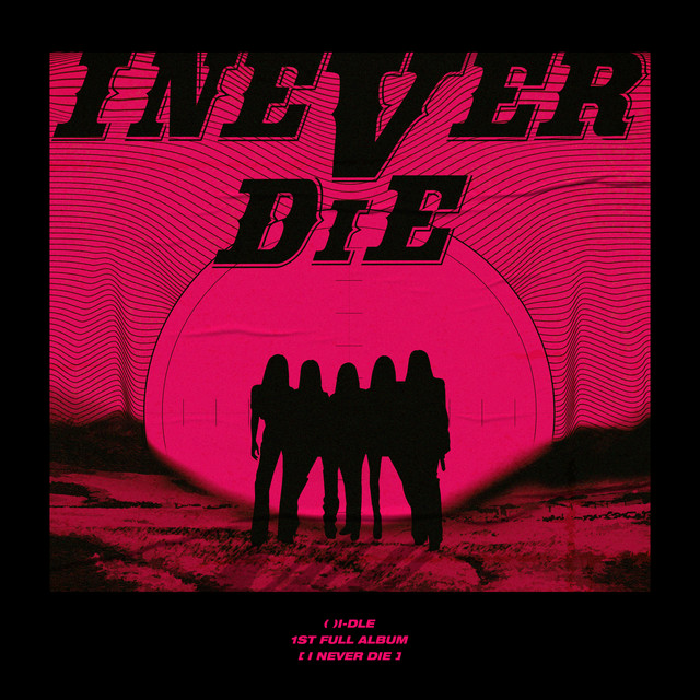 I NEVER DIE - Album by i-dle | Spotify