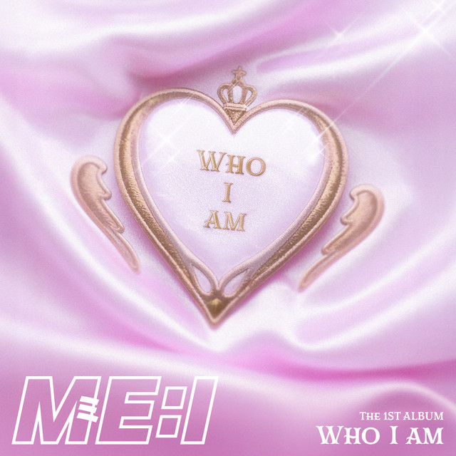 WHO I AM - Album by ME:I | Spotify