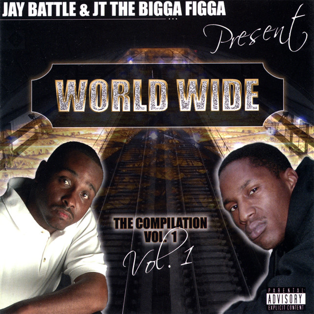 Jay Battle & Jt The Bigga Figga Presents: World Wide Compilation