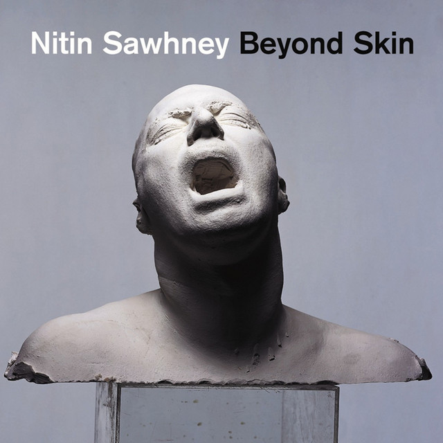 Beyond Skin - Album by Nitin Sawhney | Spotify