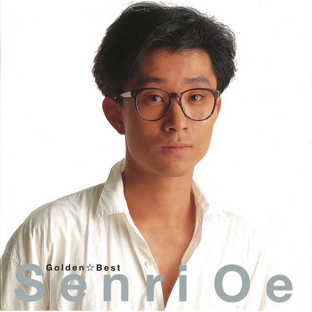 GOLDEN☆BEST 大江千里 - Album by Senri Oe | Spotify