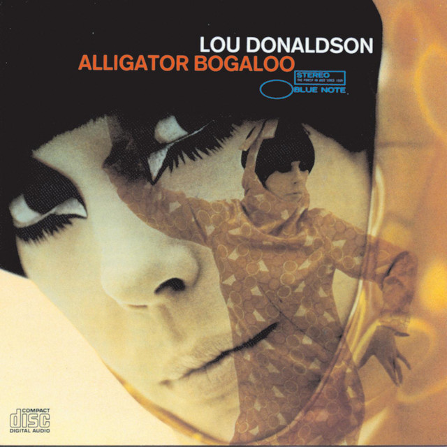 Alligator Bogaloo - Album by Lou Donaldson | Spotify