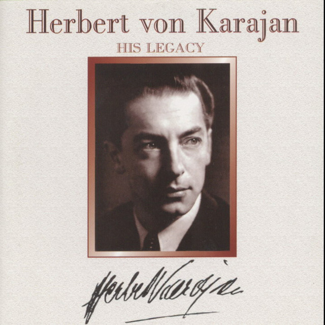 Herbert von Karajan : His Legacy - Album by Herbert von Karajan