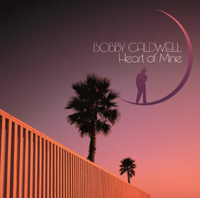 Heart Of Mine / Bobby Caldwell ‑「アルバム」by ボビー・コールド