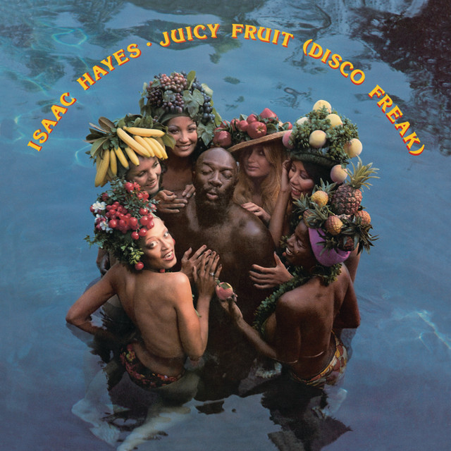 Juicy Fruit (Disco Freak) - Album by Isaac Hayes | Spotify