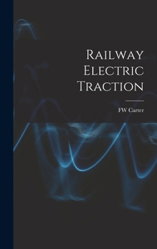 Railway Electric Traction book by Fw Carter