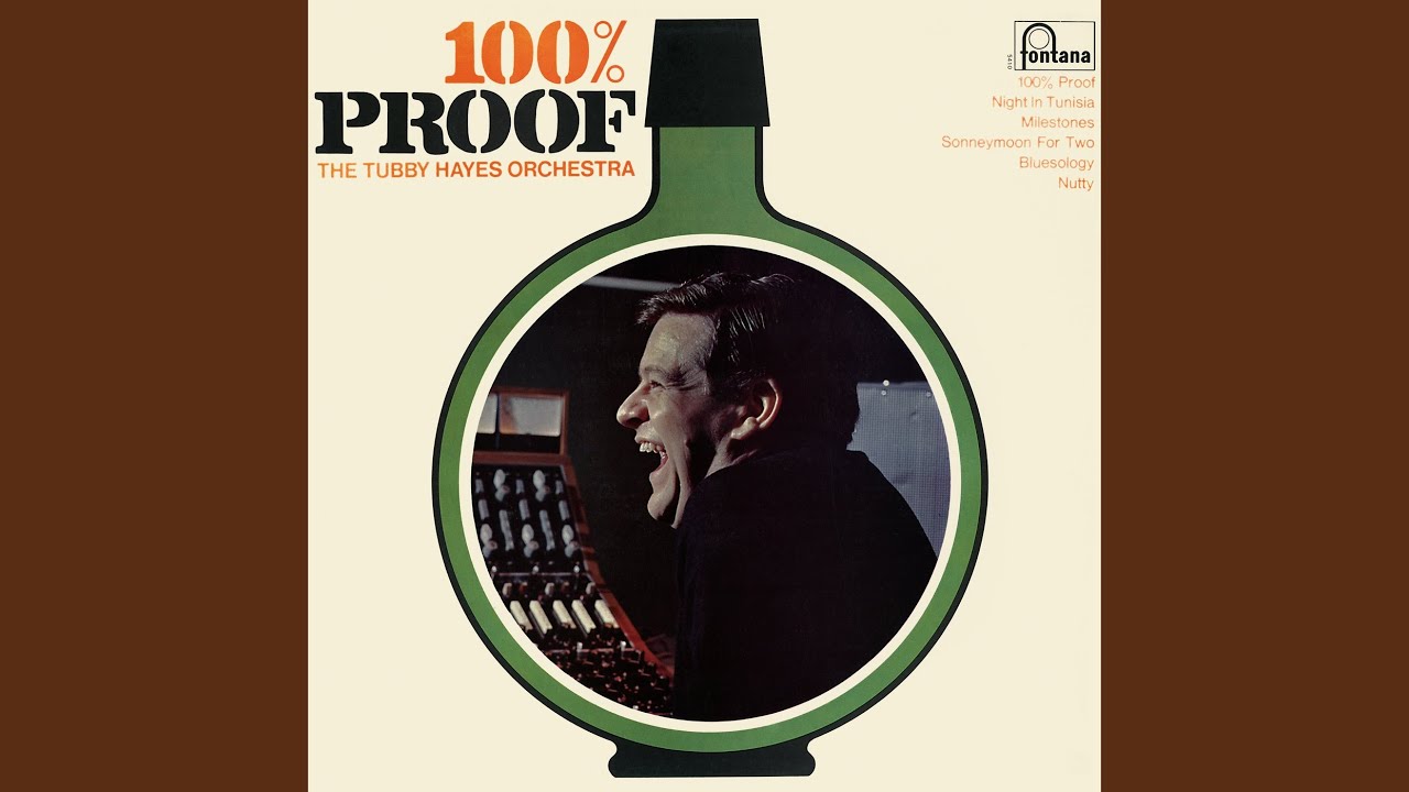 Tubby Hayes: 100% Proof (1967) Fontana; Philips (1972 re
