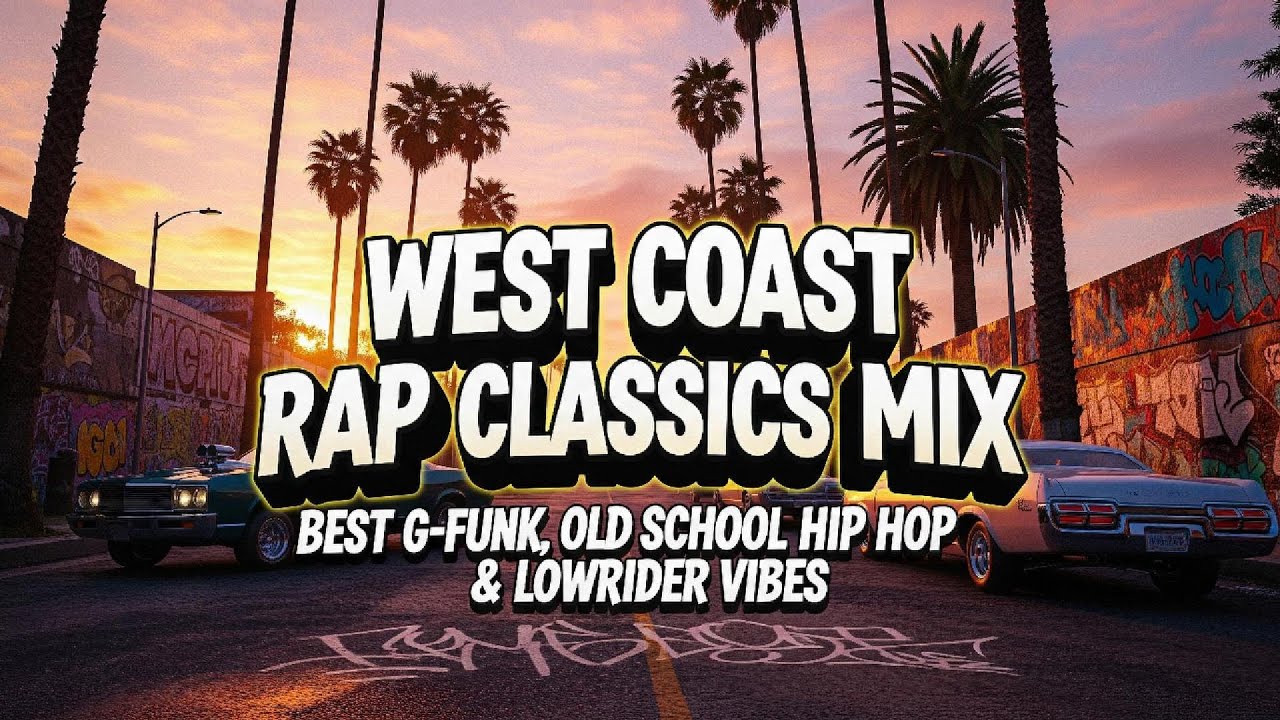 🔥 West Coast Rap Classics Mix — Best G-Funk, Old School Hip Hop