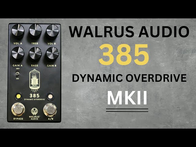 Walrus Audio 385 Dynamic Overdrive MKII - YouTube