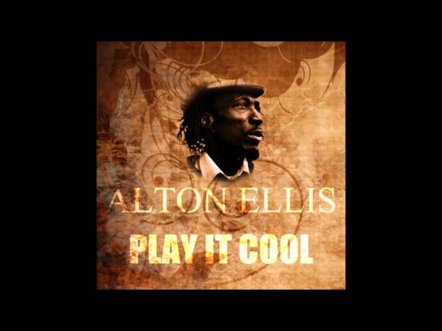 Alton Ellis - Play It Cool - YouTube