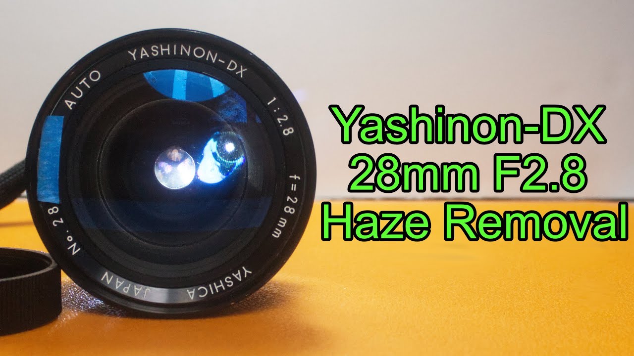 Removing haze from Yashica Auto Yashinon-DX 28mm F2.8 lens (M42
