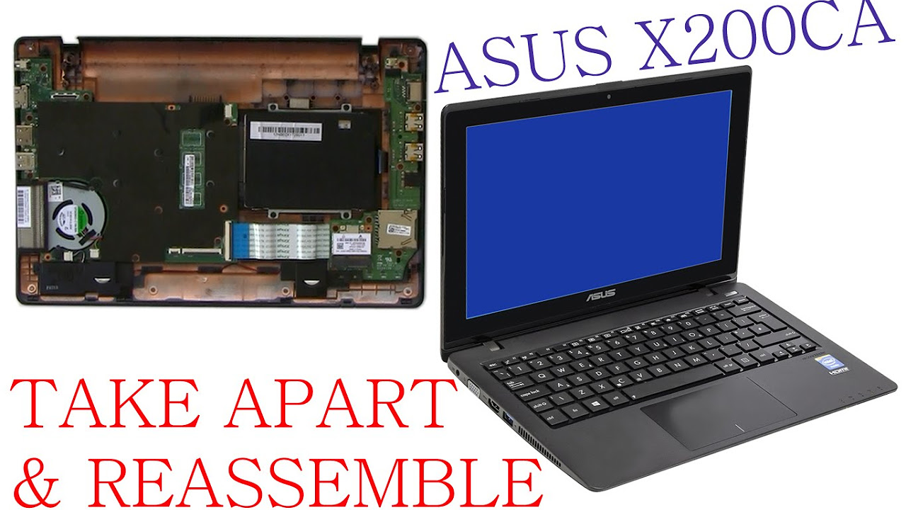ASUS X200CA Take Apart and ReAssembly (Nothing Left) - YouTube