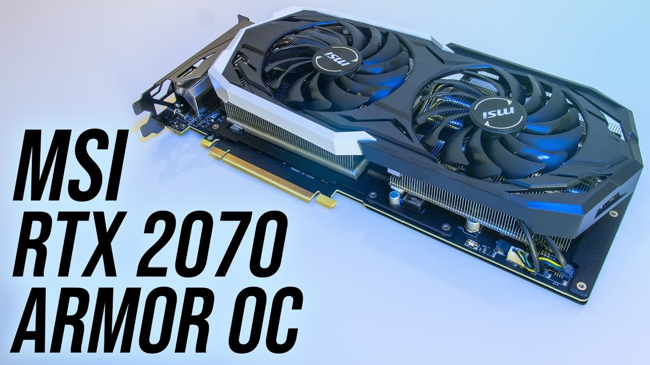 MSI GeForce RTX 2070 Armor OC Review + Benchmarks - YouTube